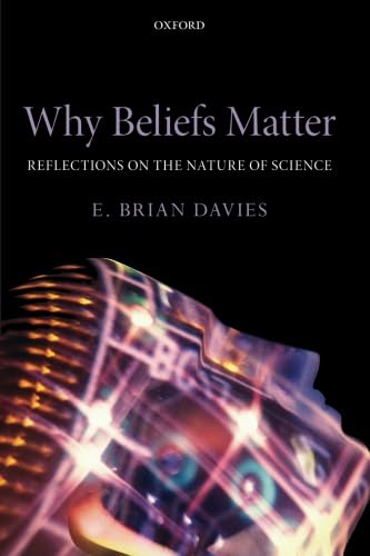 Why Beliefs Matter: Reflections On The Nature Of Science von Oxford University Press